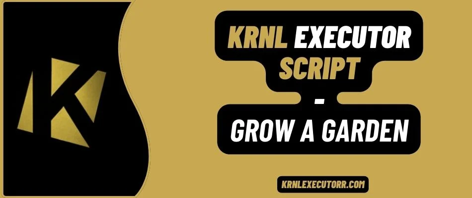 KRNL Script for Grow a Garden